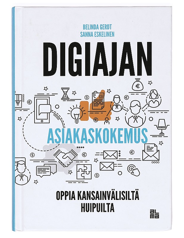 Digiajan asiakaskokemus : oppia kansainvälisiltä huipuilta - Gerdt, Belinda - Tietokirjat ja oppaat - 10105369718 - 0