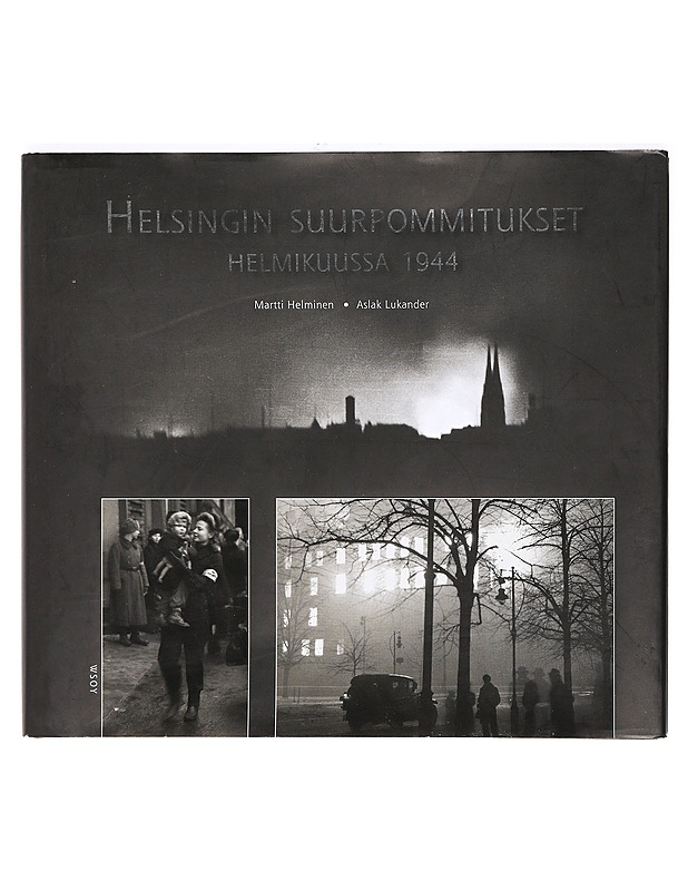 Helsingin suurpommitukset helmikuussa 1944 - Helminen, Martti - Historiakirjat - 10105369802 - 0
