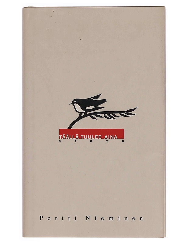 Täällä tuulee aina : havaintoja, juttelua, muistiinpanoja - Pertti Nieminen - Romaanit ja novellit - 10105369794 - 0