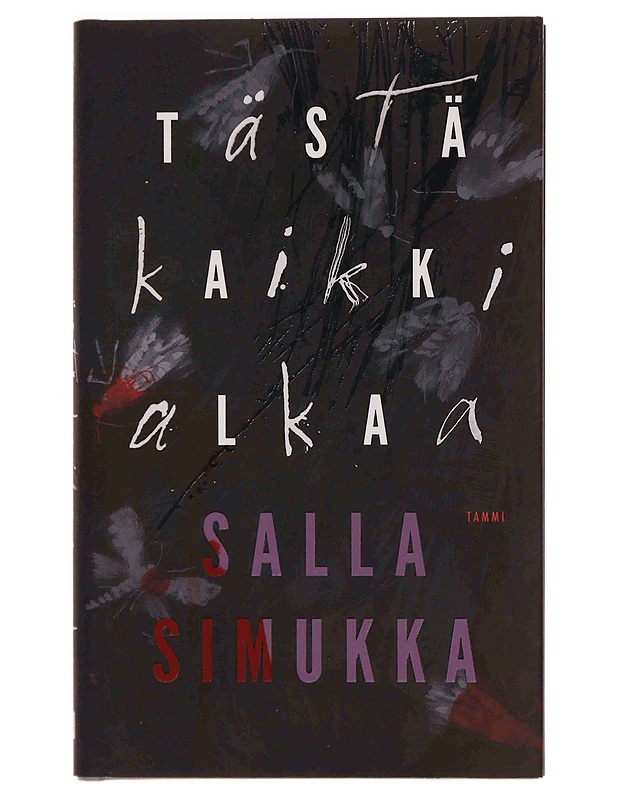 Tästä kaikki alkaa - Salla Simukka - Romaanit ja novellit - 10105370061 - 0