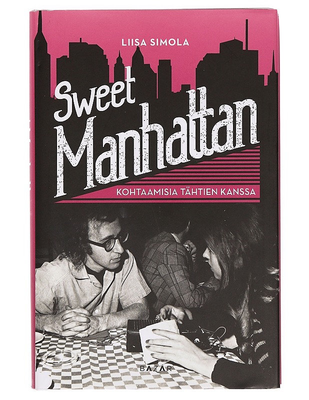 Sweet Manhattan : kohtaamisia tähtien kanssa - Simola, Liisa - Elämäkerrat ja muistelmat - 10105370103 - 0