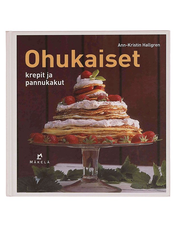 Ohukaiset, krepit ja pannukakut - Hallgren, Ann-Kristin - Ruokakirjat - 10105370155 - 0