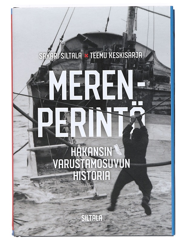 Merenperintö : Håkansin varustamosuvun historia - Siltala, Sakari - Elämäkerrat ja muistelmat - 10105370165 - 0