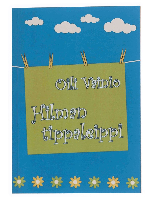 Hilman tippaleippi - Oili Vainio - Runot ja näytelmät - 10105370248 - 0