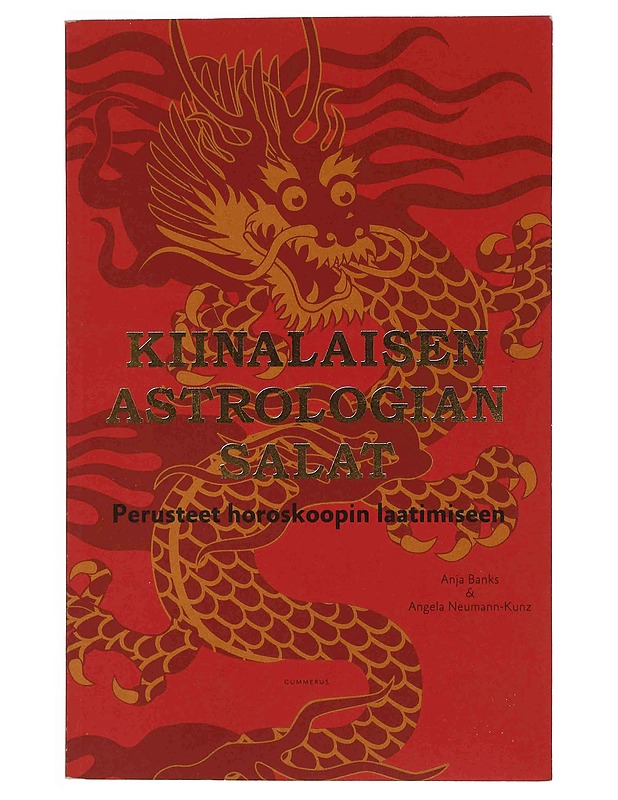 Kiinalaisen astrologian salat : perusteet horoskoopin laatimiseen - Banks, Anja - Tietokirjat ja oppaat - 10105370247 - 0