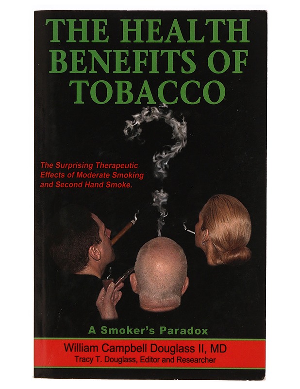 The Health Benefits of Tobacco - William Campbell Douglass - Tietokirjat ja oppaat - 10105370624 - 0