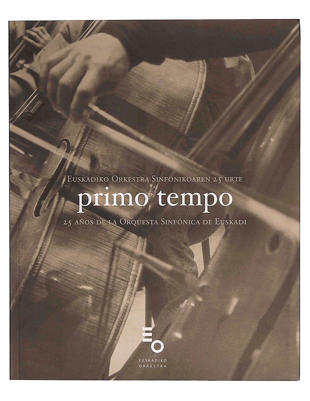 primo tempo: euskadiko orkestra sinfonikoaren 25 urte - Miren Elósegui Larrañeta - Musiikki- ja elokuvakirjat - 10105370849 - 0