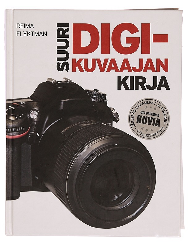 Suuri digikuvaajan kirja - Reima Flyktman - Tietokirjat ja oppaat - 10105371044 - 0
