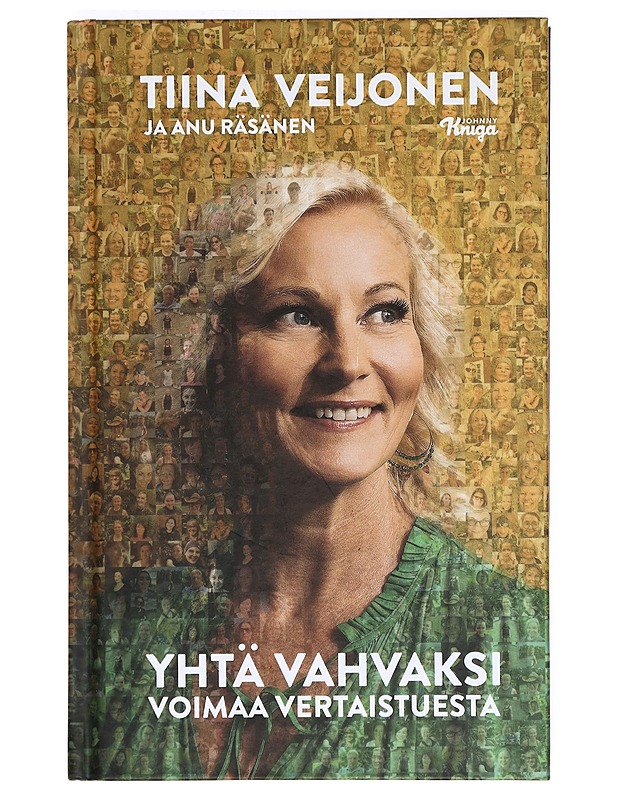 Yhtä vahvaksi : voimaa vertaistuesta - Veijonen, Tiina - Hyvinvointikirjat - 10105371067 - 0
