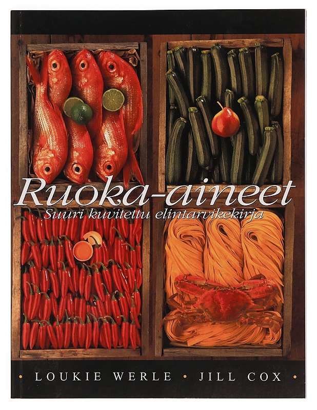 Ruoka-aineet : suuri kuvitettu elintarvikekirja - Werle, Loukie - Tietokirjat ja oppaat - 10105371127 - 0