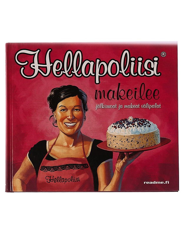 Hellapoliisi makeilee : jälkiruoat ja makeat välipalat - Jaakonen, Kati - Ruokakirjat - 10105371388 - 0