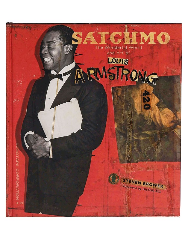 Satchmo : the wonderful world and art of Louis Armstrong - Steven Brower - Musiikki- ja elokuvakirjat - 10105371492 - 0