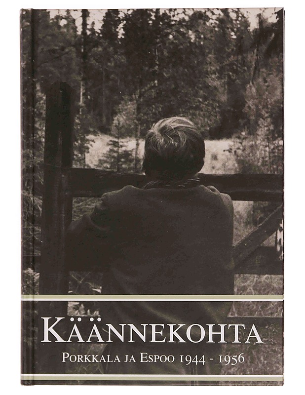 Käännekohta: Porkkala ja Espoo 1944-1956 - Historiakirjat - 10105371518 - 0