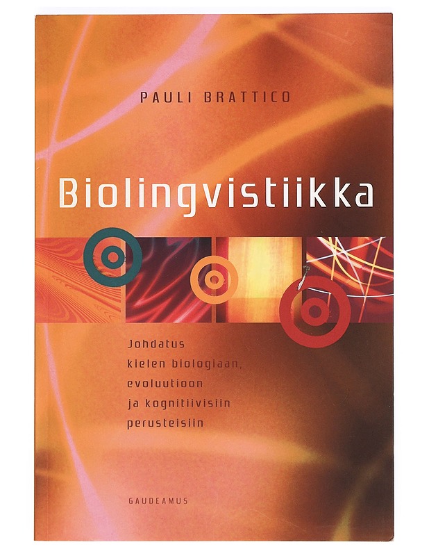 Biolingvistiikka : johdatus kielen biologiaan, evoluutioon ja kognitiivisiin perusteisiin - Pauli Brattico - Tietokirjat ja oppaat - 10105371683 - 0