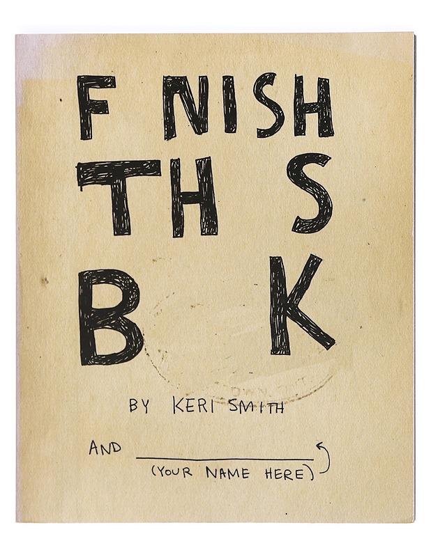 Finish This Book - Keri Smith - Käsityökirjat - 10105371694 - 0
