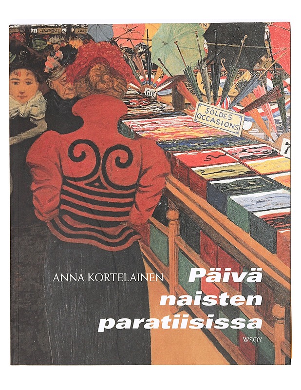 Päivä naisten paratiisissa - Anna Kortelainen - Tietokirjat ja oppaat - 10105371718 - 0