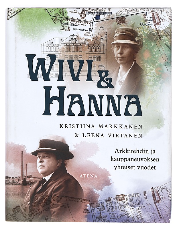Wivi & Hanna : arkkitehdin ja kauppaneuvoksen yhteiset vuodet - Markkanen, Kristiina - Elämäkerrat ja muistelmat - 10105371893 - 0