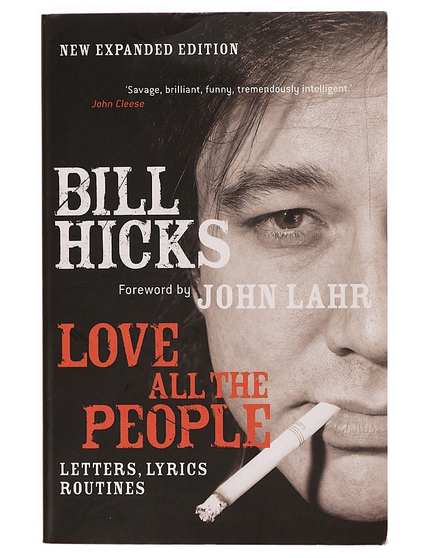 Love all the people: letters, lyrics, routines - Bill Hicks - Musiikki- ja elokuvakirjat - 10105371993 - 0