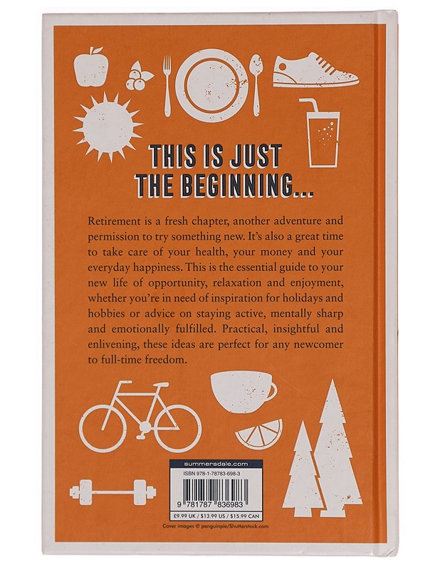 The retirement handbook: a guide to making most of your newfound freedom - Ted Heybridge - Tietokirjat ja oppaat - 10105372012 - 1