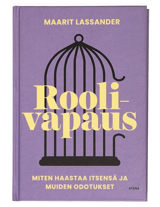 Roolivapaus : miten haastaa itsensä ja muiden odotukset - Maarit Lassander - Hyvinvointikirjat - 10105372043 - 0