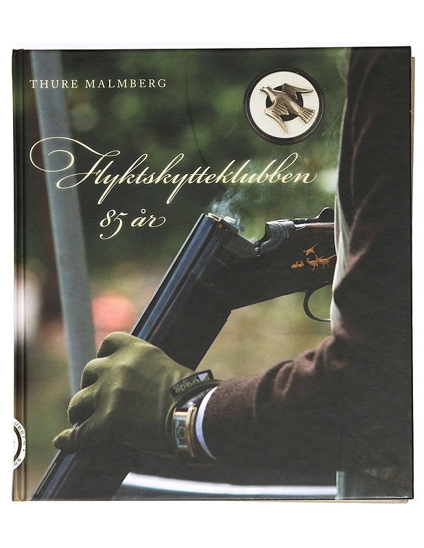 Flyktskytteklubben 85 år - Thure Malmberg - Historiakirjat - 10105372109 - 0