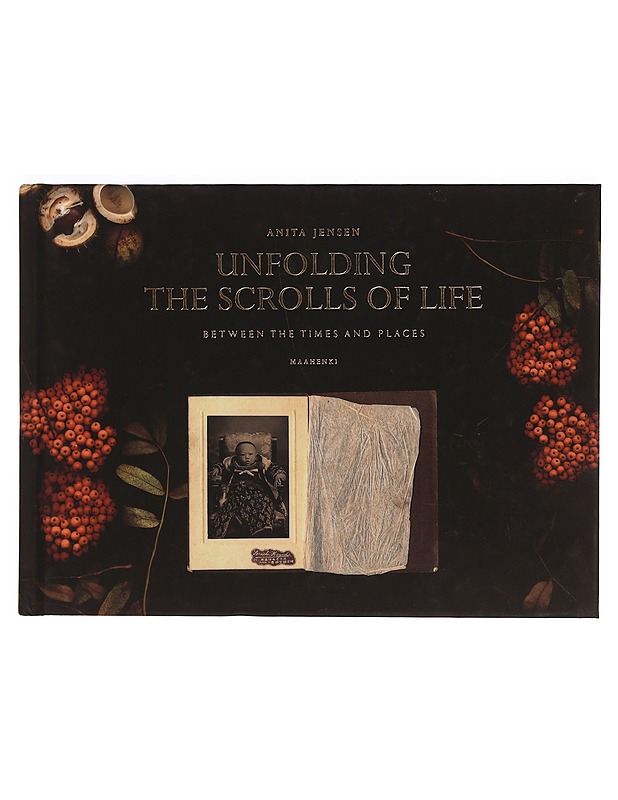 Unfolding the scrolls of life : between the times and places - Jensen, Anita - Taide- ja kulttuurikirjat - 10105372137 - 0