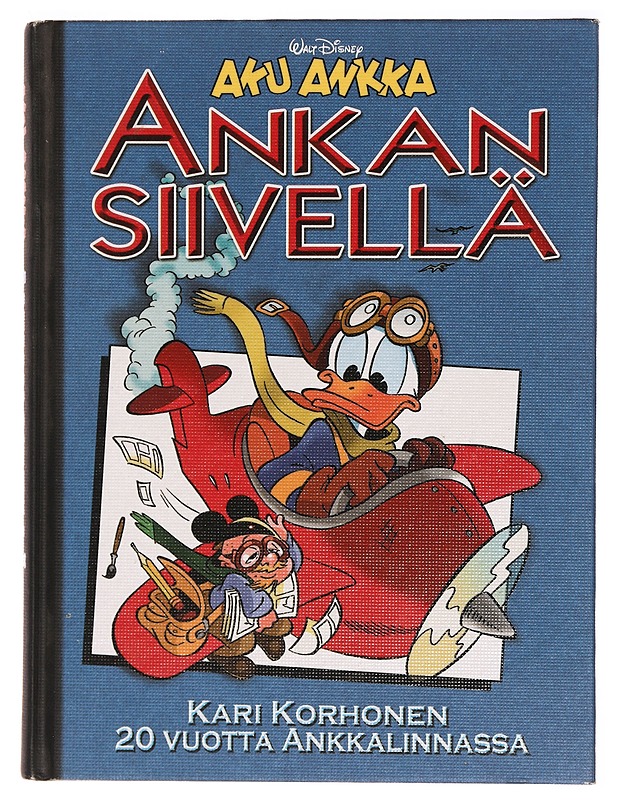 Ankan siivellä : 20 vuotta Ankkalinnassa - Korhonen, Kari - Sarjakuvat - 10105372273 - 0