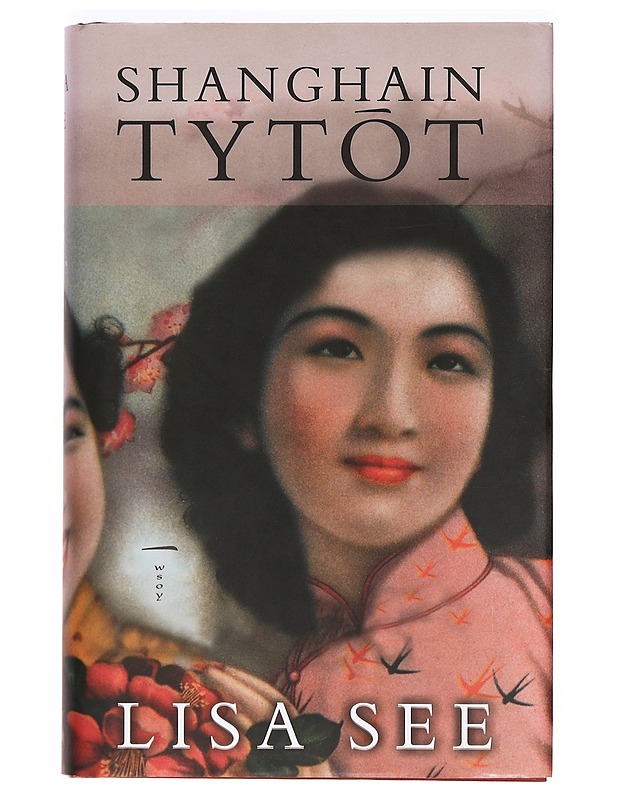 Shanghain tytöt - See, Lisa - Romaanit ja novellit - 10105372338 - 0