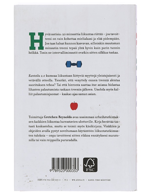 Kuntoilu 2.0 : liiku tehokkaammin, treenaa fiksummin, palaudu nopeammin ja elä pidempään - Reynolds, Gretchen - Tietokirjat ja oppaat - 10105372451 - 1