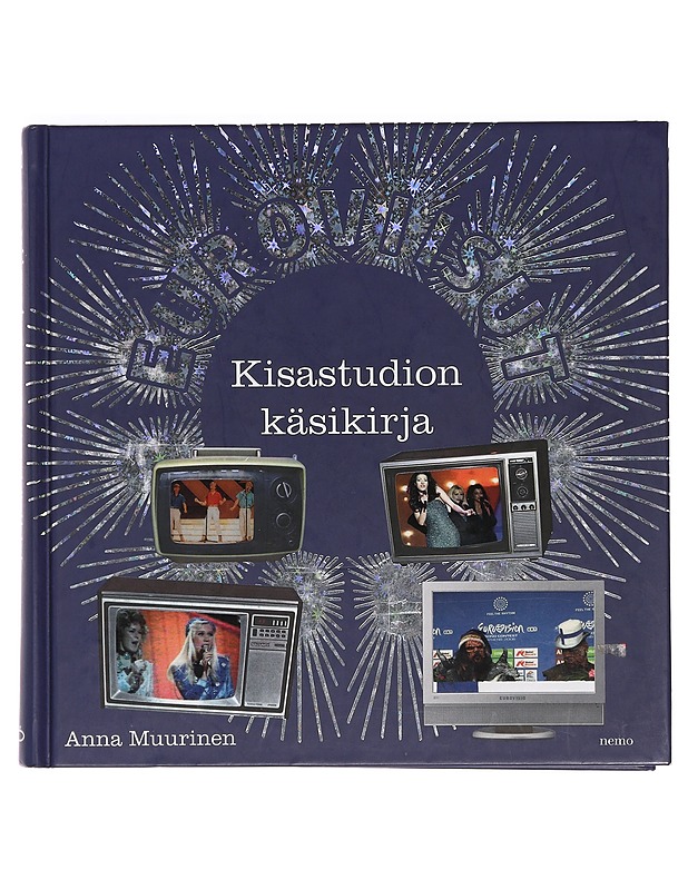 Euroviisut : kisastudion käsikirja - Anna Muurinen - Harrastekirjat - 10105372501 - 0