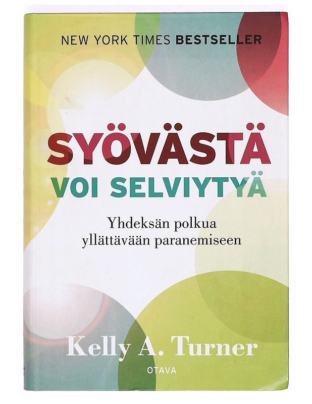 Syövästä voi selviytyä : yhdeksän polkua yllättävään paranemiseen - Turner, Kelly A. - Hyvinvointikirjat - 10105372539 - 0