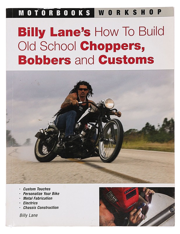 Billy Lane's how to build old school choppers, bobbers, and customs - Billy Lane - Tietokirjat ja oppaat - 10105372644 - 0