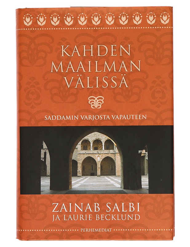 Kahden maailman välissä : Saddamin varjosta vapauteen - Salbi, Zainab - Elämäkerrat ja muistelmat - 10105372748 - 0