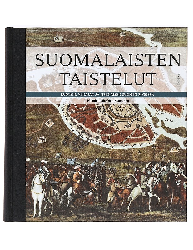 Suomalaisten taistelut Ruotsin, Venäjän ja itsenäisen Suomen riveissä - Ahto, Sampo - Historiakirjat - 10105372825 - 0