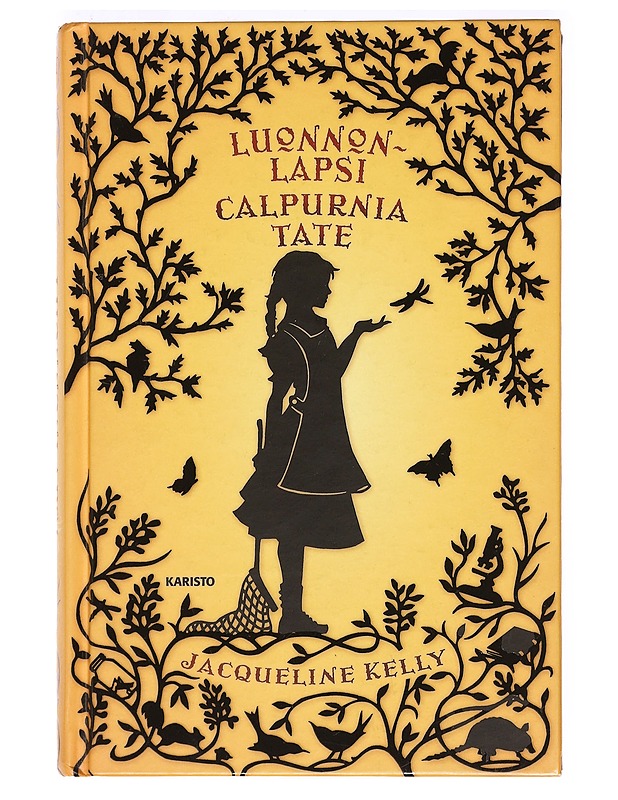 Luonnonlapsi Calpurnia Tate - Kelly, Jacqueline - Nuorten kirjat - 10105372839 - 0