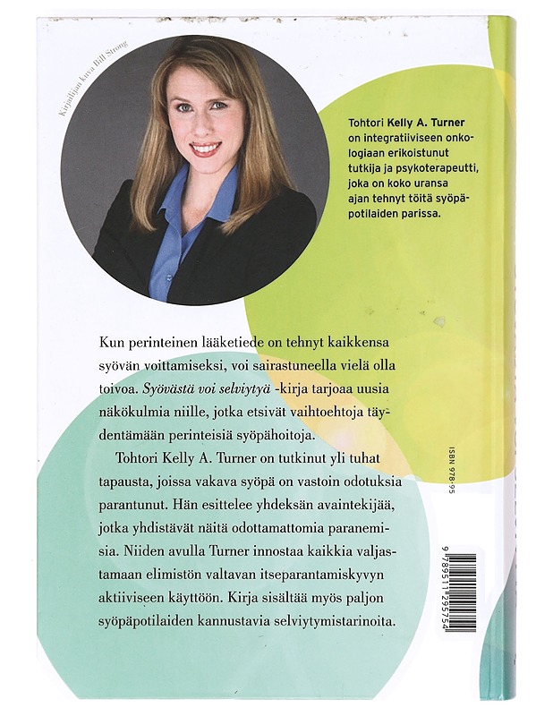Syövästä voi selviytyä : yhdeksän polkua yllättävään paranemiseen - Turner, Kelly A. - Tietokirjat ja oppaat - 10105372849 - 1
