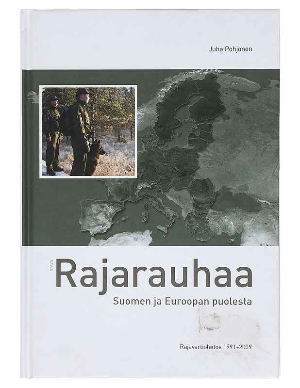 Rajarauhaa Suomen ja Euroopan puolesta : Rajavartiolaitos 1991-2009 - Juha Pohjonen - Tietokirjat ja oppaat - 10105372936 - 0