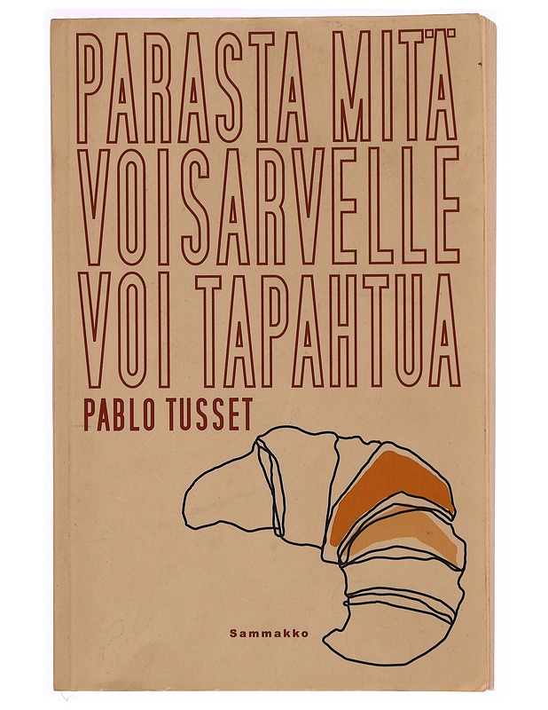 Parasta mitä voisarvelle voi tapahtua - Tusset, Pablo - Romaanit ja novellit - 10105372942 - 0