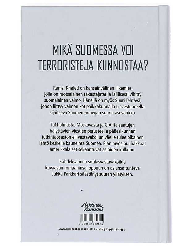 Rakkaani, terroristi : romaani sotilaallisesta vakoilusta ja vastavakoilusta 2001-2002 - Jukka Parkkari - Jännitys ja dekkarit - 10105372968 - 1