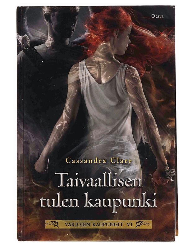 Varjojen kaupungit. VI, Taivaallisen tulen kaupunki - Clare, Cassandra - Fantasia- ja scifi - 10105373025 - 0