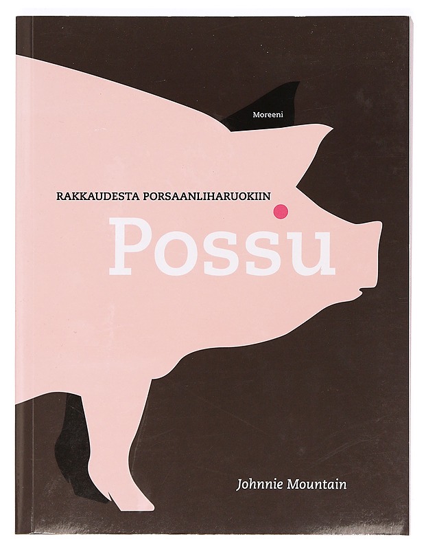 Possu : rakkaudesta porsaanliharuokiin - Mountain, Johnnie - Ruokakirjat - 10105373033 - 0