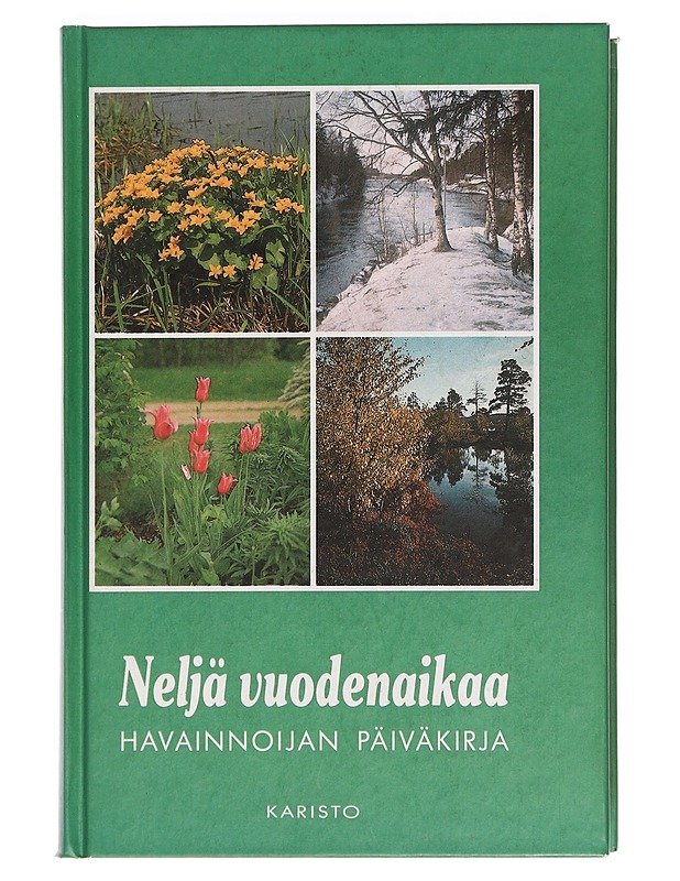 Neljä vuodenaikaa : Havainnoijan päiväki - Sirkiä, Esko - Harrastekirjat - 10105373136 - 0