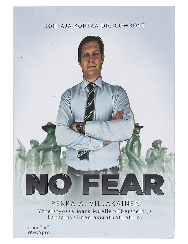 No fear : johtaja kohtaa digicowboyt - Viljakainen, Pekka A. - Tietokirjat ja oppaat - 10105373166 - 0