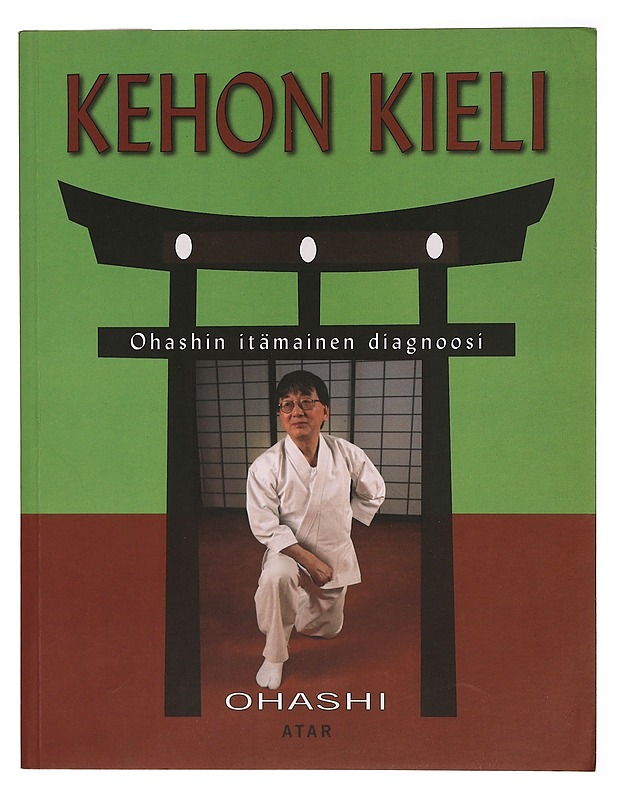 Kehon kieli : Ohashin itämainen diagnoosi - Ohashi, Wataru - Tietokirjat ja oppaat - 10105373173 - 0