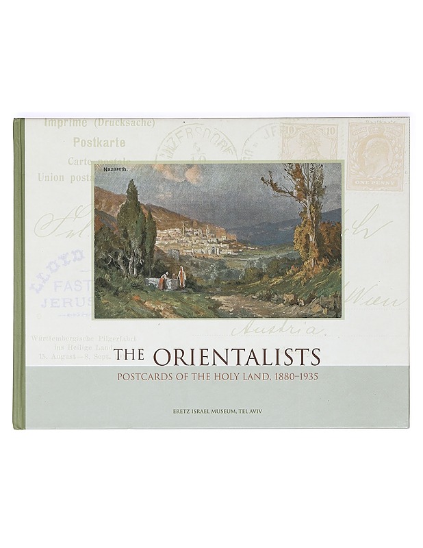 The Orientalists, Postcards of the Holy Land, 1880-1935 - Youel Amir - Tietokirjat - 10105373209 - 0
