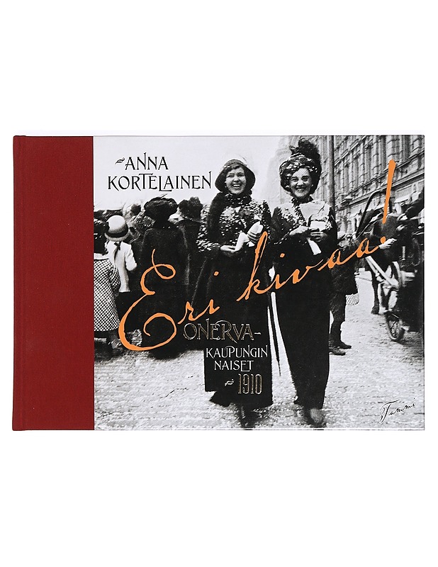Eri kivaa! : Onerva : kaupungin naiset 1910 - Anna Kortelainen - Historiakirjat - 10105373225 - 0