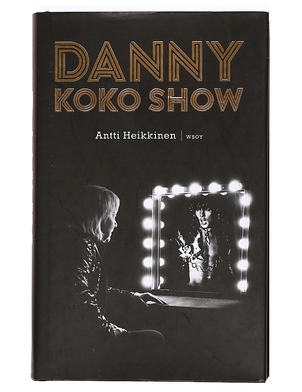 Danny : koko show - Antti Heikkinen - Elämäkerrat ja muistelmat - 10105373235 - 0