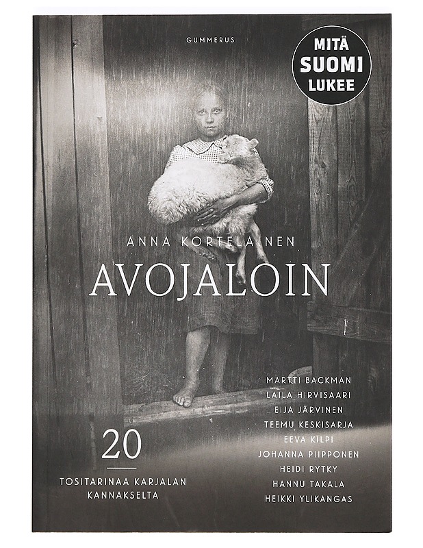 Avojaloin : 20 tositarinaa Karjalan Kannakselta - Anna Kortelainen, Martti Backman, Laila Hirvisaari, Eija Järvinen, Teemu Keskisarja, Eeva Kilpi, Johanna Piipponen, Heidi Rytky, H - Elämäkerrat ja muistelmat - 10105373345 - 0