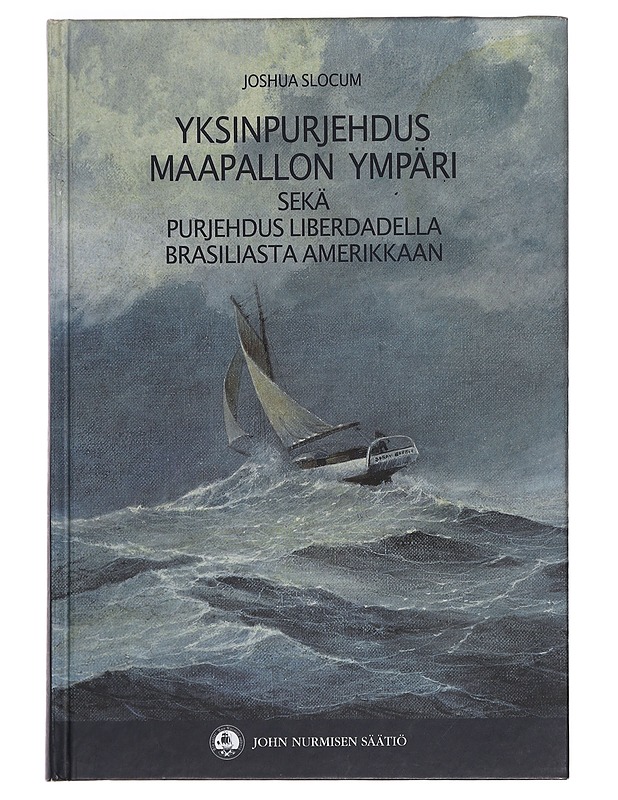 Yksinpurjehdus maapallon ympäri ; Purjehdus Liberdadella Brasiliasta Amerikkaan - Slocum, Joshua - Tietokirjat ja oppaat - 10105373388 - 0