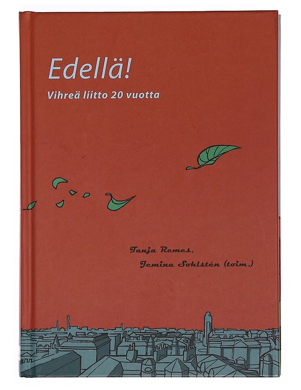 Edellä! : Vihreä liitto 20 vuotta - Remes, Tanja - Historiakirjat - 10105373426 - 0